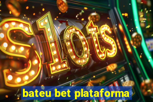 bateu bet plataforma