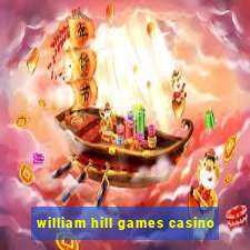 william hill games casino