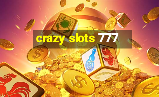 crazy slots 777