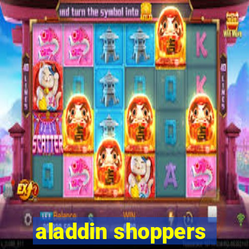 aladdin shoppers