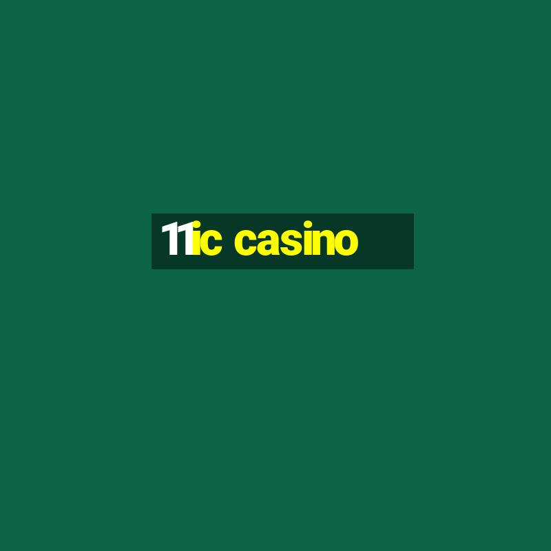 11ic casino