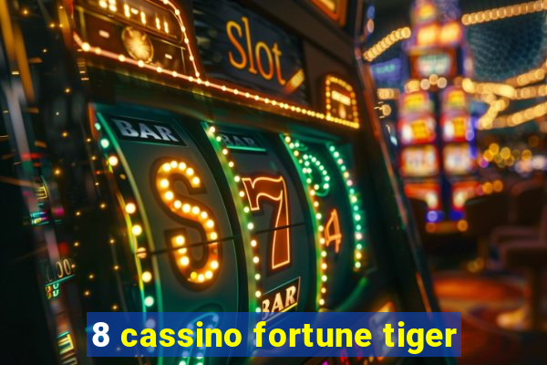 8 cassino fortune tiger