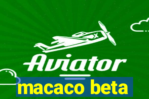 macaco beta