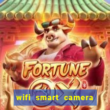 wifi smart camera easy to achieve real time remote viewing