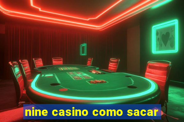 nine casino como sacar