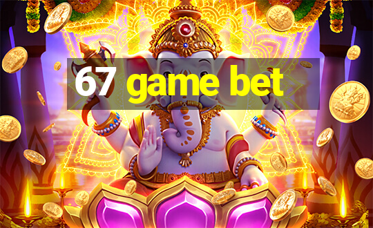 67 game bet