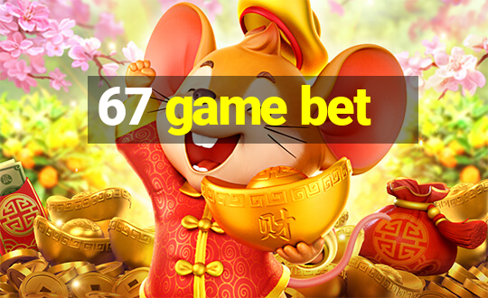 67 game bet