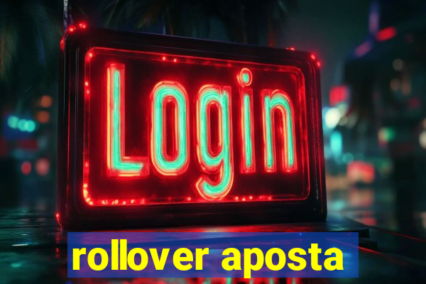 rollover aposta