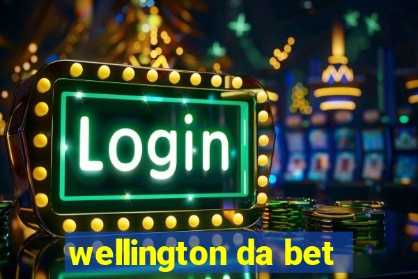 wellington da bet