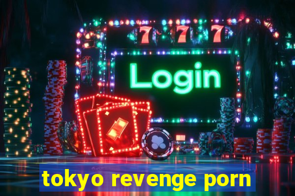 tokyo revenge porn