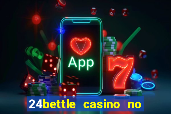 24bettle casino no deposit bonus codes