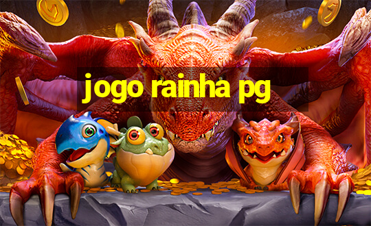 jogo rainha pg