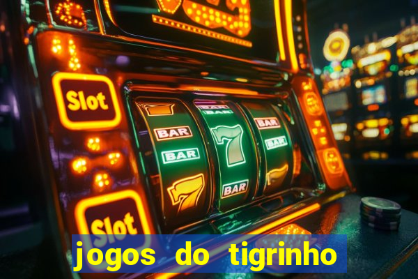 jogos do tigrinho com b么nus