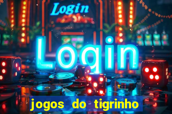 jogos do tigrinho com b么nus