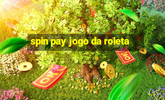 spin pay jogo da roleta