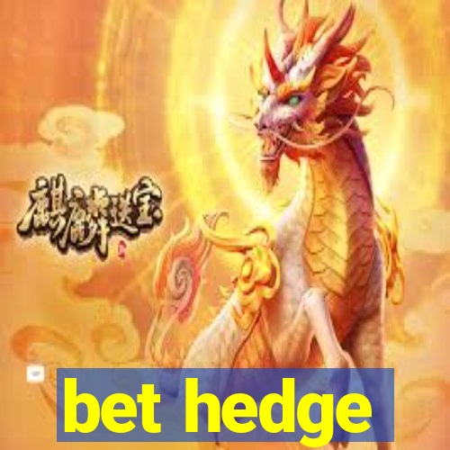 bet hedge