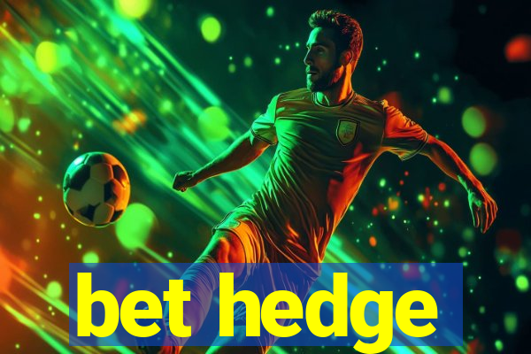 bet hedge