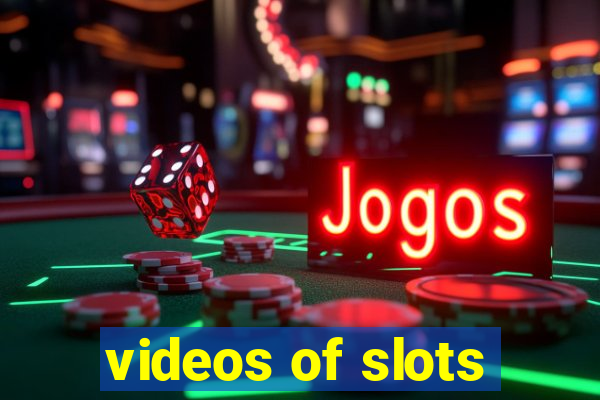 videos of slots