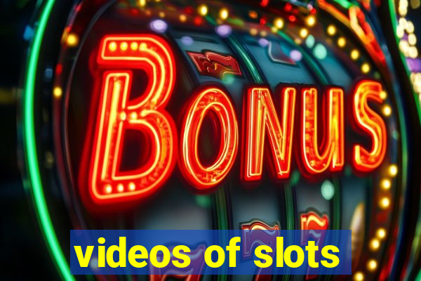 videos of slots