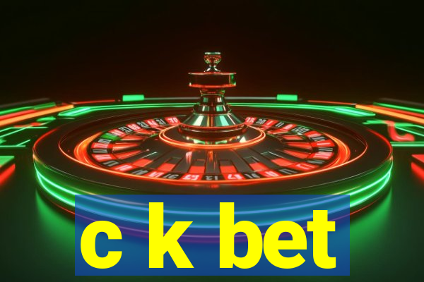 c k bet