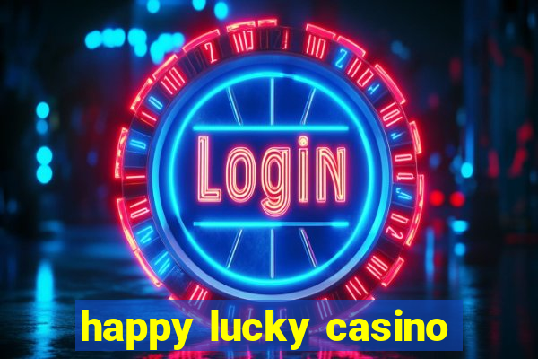 happy lucky casino