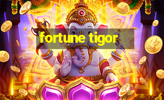 fortune tigor