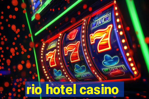 rio hotel casino