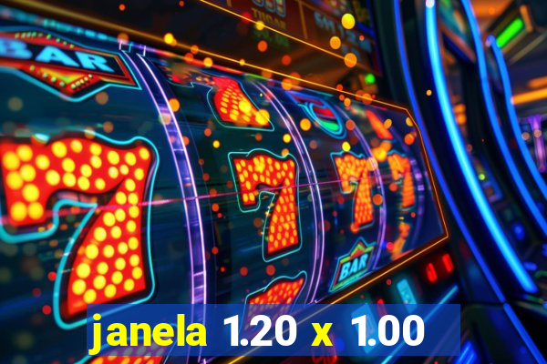 janela 1.20 x 1.00