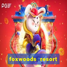 foxwoods resort casino casinos