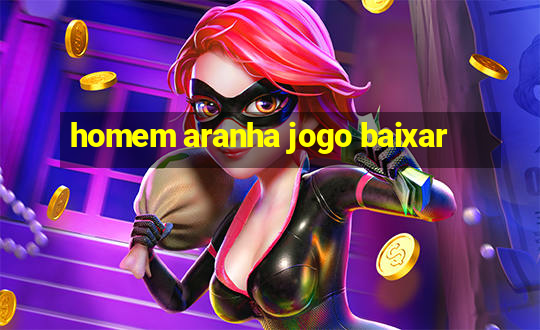 homem aranha jogo baixar