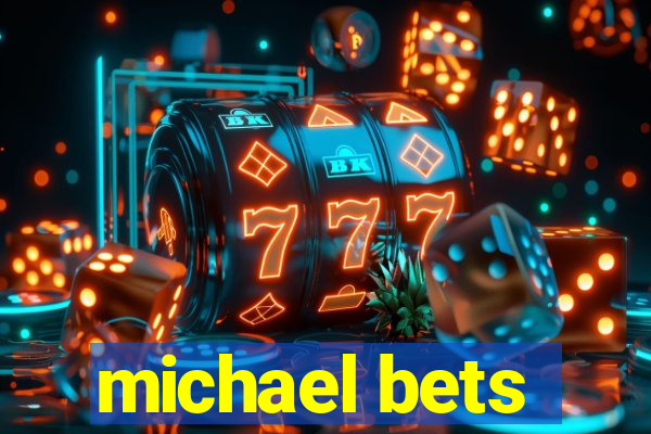 michael bets