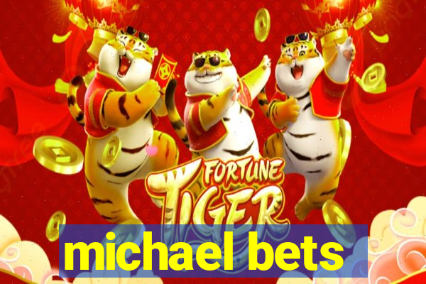 michael bets