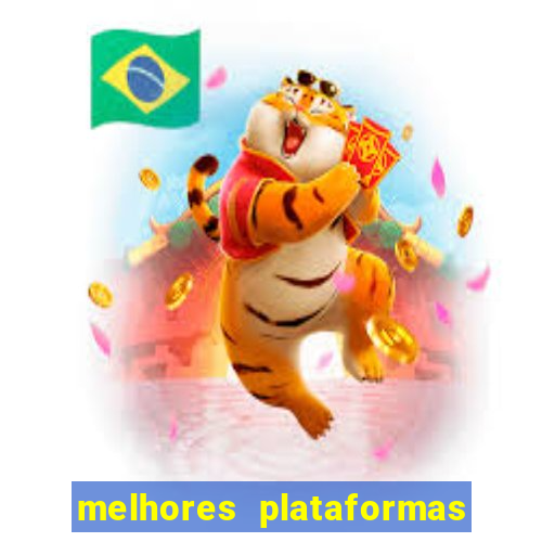 melhores plataformas do jogo do tigre