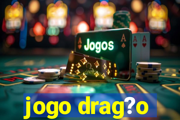 jogo drag?o