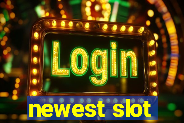 newest slot