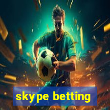 skype betting