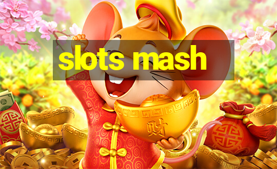 slots mash