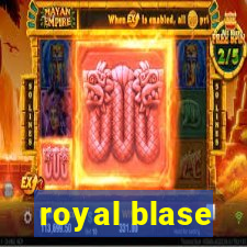 royal blase