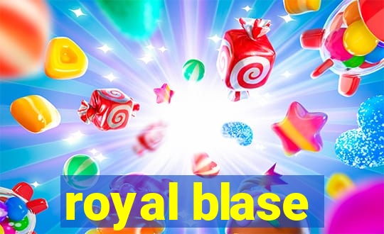 royal blase