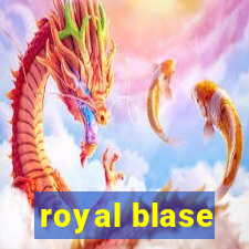 royal blase