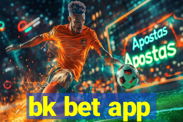 bk bet app