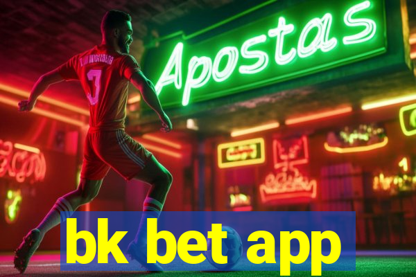 bk bet app