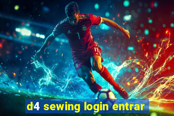 d4 sewing login entrar