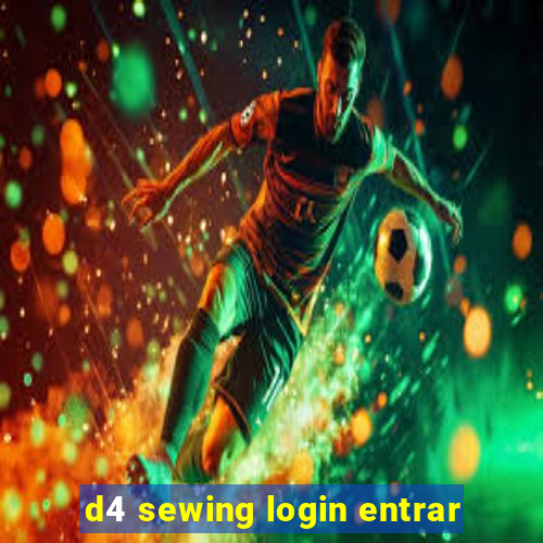 d4 sewing login entrar