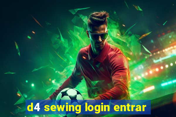 d4 sewing login entrar