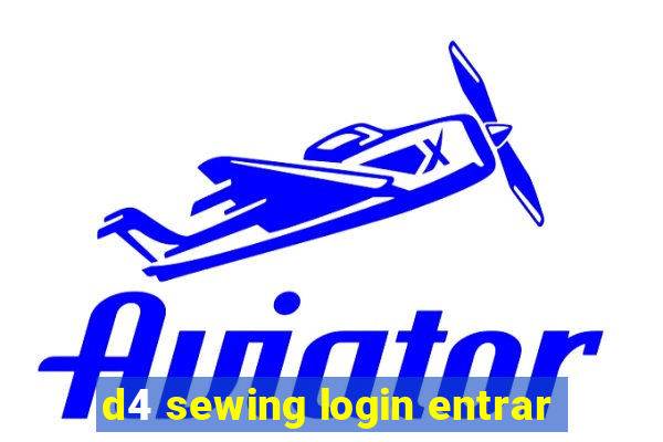 d4 sewing login entrar