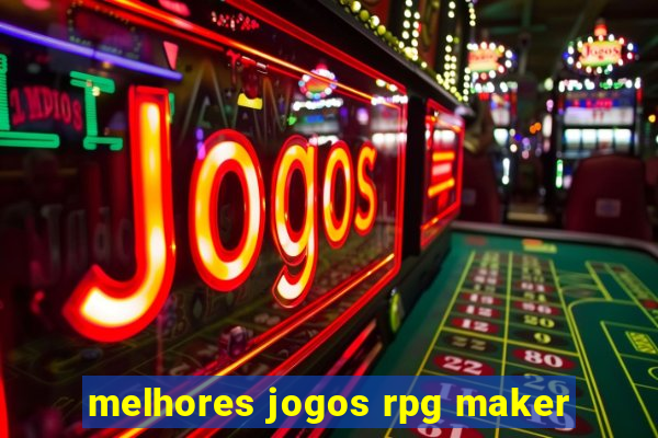 melhores jogos rpg maker