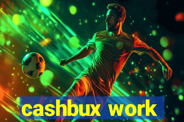 cashbux work