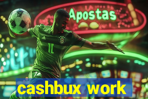 cashbux work