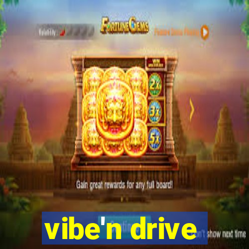 vibe'n drive